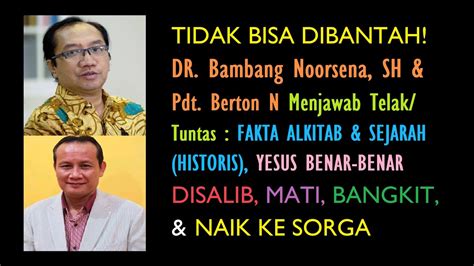 DR BAMBANG NOORSENA FAKTA ALKITAB SEJARAH YESUS BENAR2 DISALIB