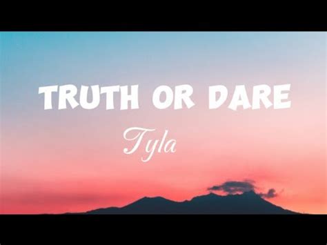 Tyla Truth Or Dare Lyrics YouTube