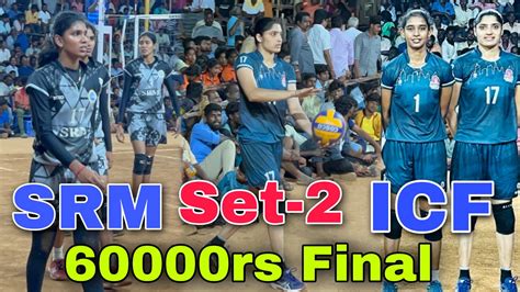 60000rs Womens Final Set 2 Aswani On SRM Vs ICF Mr Love