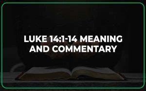 Luke 14:1-14 Meaning and Commentary - Scripture Savvy