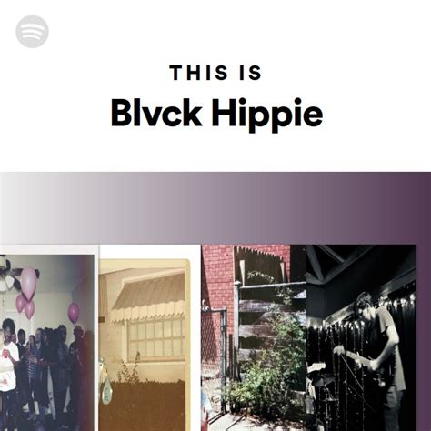 This Is Blvck Hippie Playlist By Spotify Spotify