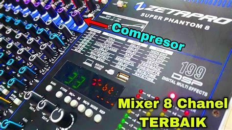 Mixer Terbaik Fitur Banyak Komplit Review Full Mixer Zetapro Super