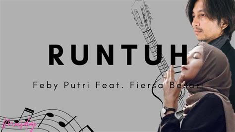 FEBY PUTRI Ft FIERSA BESARI RUNTUH LIRIK YouTube