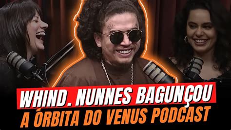 Melhores Momentos De Whindersson Nunes No Venus Podcast Youtube