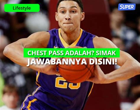 Contoh Chest Pass Beserta Teknik And Cara Melakukannya