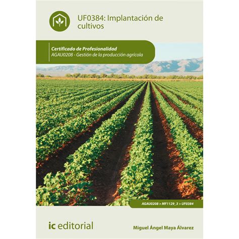 Manual Para La Uf0384 Implantación De Cultivos Agau0208