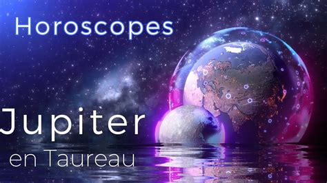 Jupiter En Taureau Horoscope YouTube