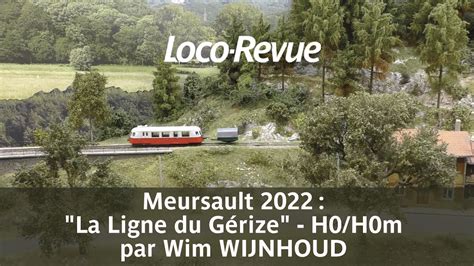 La ligne du Gérize H0 H0m par Wim WIJNHOUD Meursault 2022 YouTube