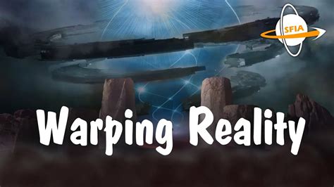 Warping Reality