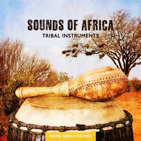 Sounds Of Africa Tribal Instruments Drums Mbira And Kalimba Album By