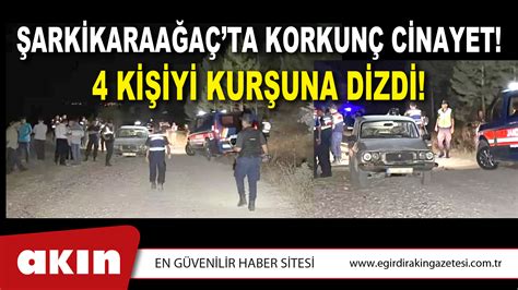 ŞARKİKARAAĞAÇTA KORKUNÇ CİNAYET 4 KİŞİYİ KURŞUNA DİZDİ