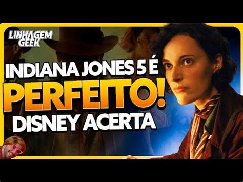 É MARA INDIANA JONES 5 RESSIGNIFICA O HOMEM YouTube