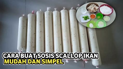 CARA MEMBUAT SOSIS SCALLOP IKAN MUDAH SIMPEL YouTube