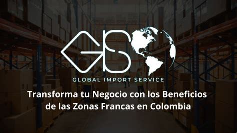 Los Beneficios De Las Zonas Francas En Colombia