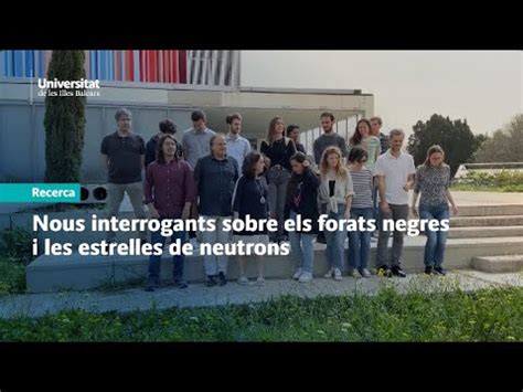 Nous Interrogants Sobre Els Forats Negres I Les Estrelles De Neutrons