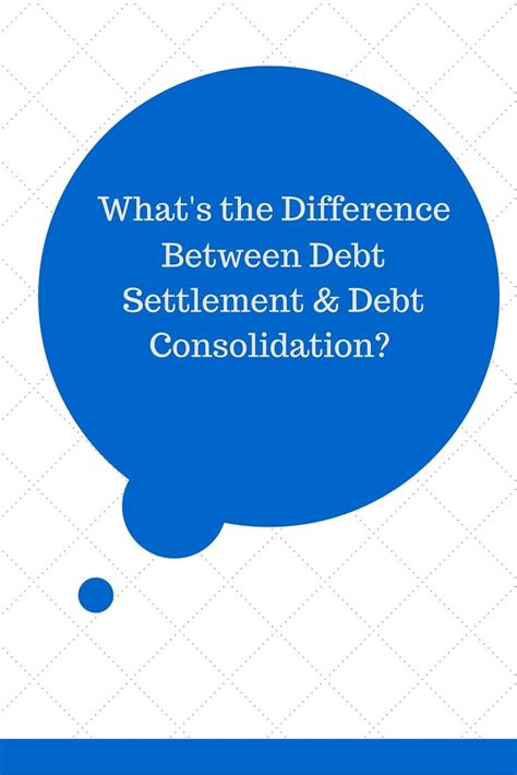 Whats The Difference Between Debt Settlement And Debt Consolidation