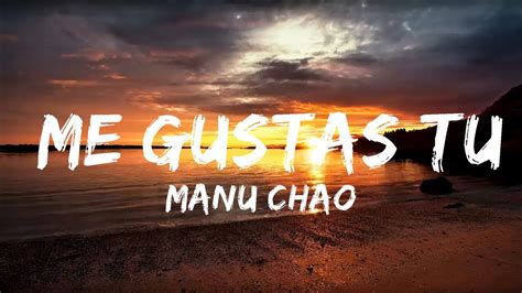 Manu Chao Me Gustas Tu Lyrics Letra Youtube