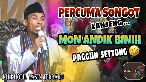 Full Lucu Live Terbaru Kh Kholil Yasin Glenmore Banyuwangi Youtube