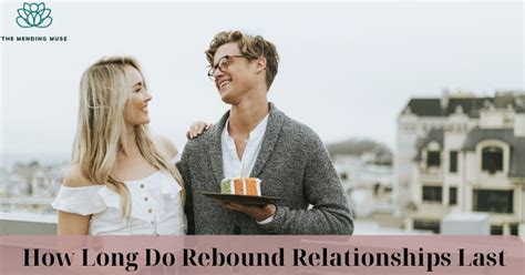 How Long Do Rebound Relationships Last