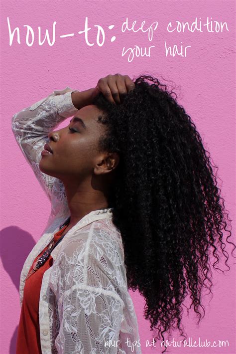 How To Deep Condition Your Hair 5 Tips From Naturall Club