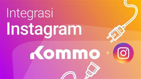 Menggunakan Instagram For Business Integrasi Kommo Youtube