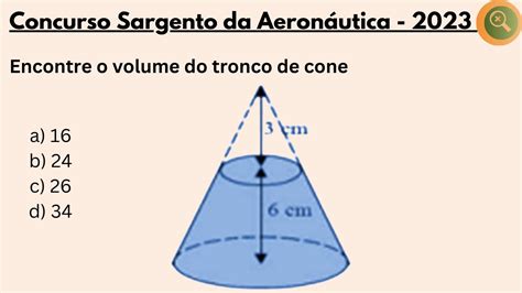 Concurso Militar Volume De Cone Volume Do Tronco De Cone Geometria