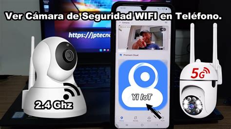 Conectar C Mara Vigilancia Ip Wifi A Tel Fono M Vil Con La App Yi Iot