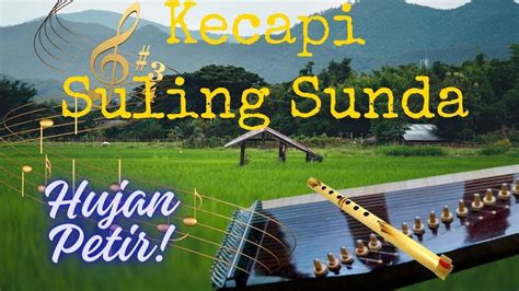 Kecapi Suling Sunda Merdu Diiringi Hujan Petir Musik Untuk Bersantai