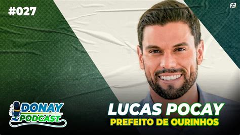 LUCAS POCAY I PREFEITO DE OURINHOS I Donay Podcast I 027 YouTube