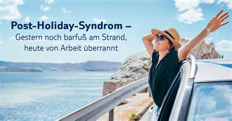 Post Holiday Syndrom Hintergr Nde Symptome Tipps Tui