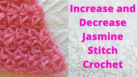 How To Increase And Decrease Jasmine Stitch Crochet Youtube