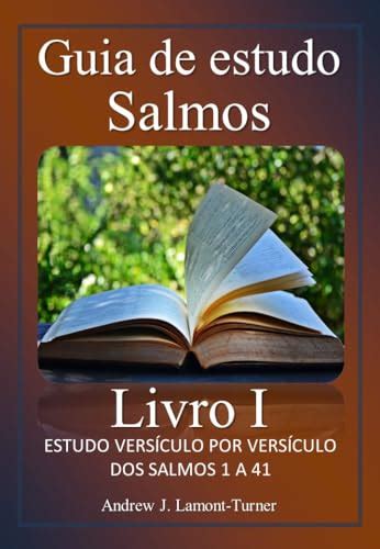 Guia de estudo Salmos Livro I ESTUDO VERSÍCULO POR VERSÍCULO DOS