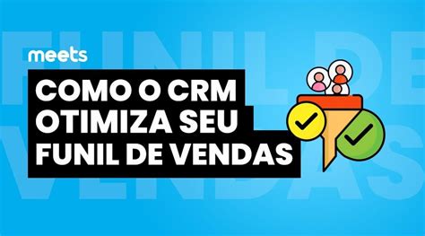 Como O Crm Otimiza Seu Funil De Vendas Meets Crm Online