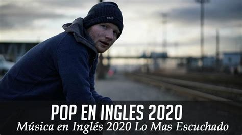 Música en Inglés 2020 Las Mejores Canciones Pop en Inglés Mix Pop En