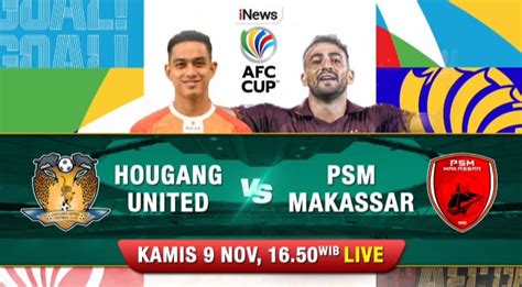 Saksikan Hougang United Vs Psm Makassar Di Afc Cup Hari Ini Live