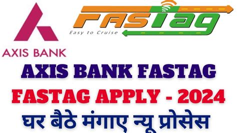 Axis Bank Fastag Apply 2024 How To Apply Axis Fastag Fastag Update