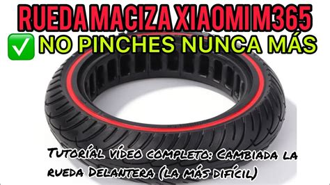 MONTAJE RUEDA Delantera Maciza ANTIPINCHAZO Patinete Xiaomi M365 YouTube