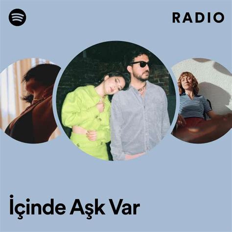 İçinde Aşk Var Radio Playlist By Spotify Spotify