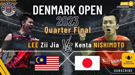 LEE Zii Jia MAS Vs JPN Kenta NISHIMOTO Denmark Open 2023