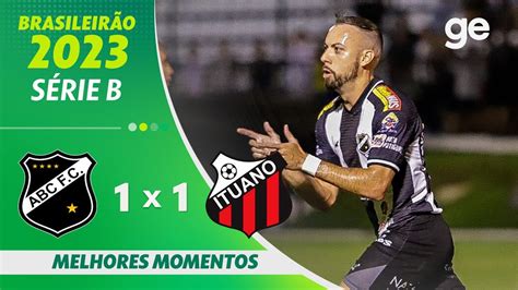 Abc 1 X 1 Ituano Melhores Momentos 23ª Rodada BrasileriÃo SÉrie B