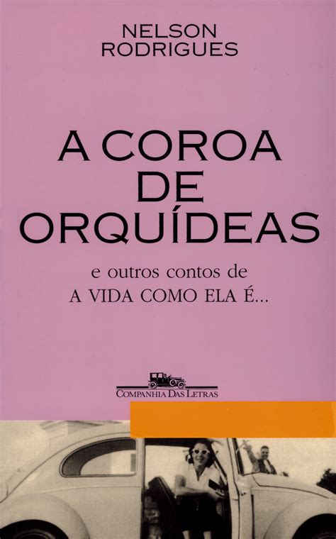 A Coroa De Orqu Deas E Outros Contos De A Vida Como Ela By