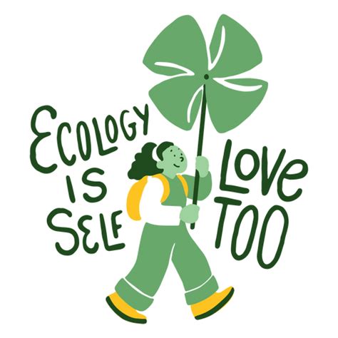 Ecology Is Self Love Too Character Png And Svg Design For T Shirts