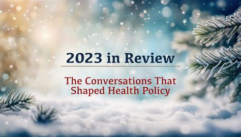 Year In Review: The Conversations That Shaped Health Policy in 2023 ...