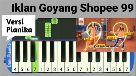 Iklan Goyang Shopee 99 Not Pianika Youtube