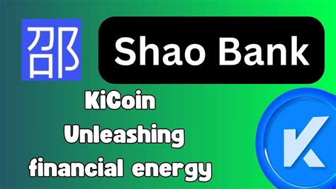 Shao Bank Kicoin YouTube