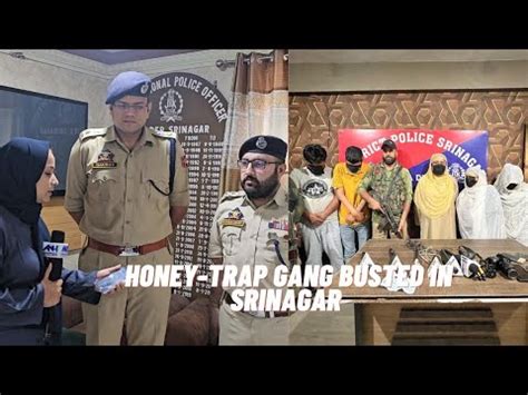 Honey Trap Gang Busted In Srinagar SP South Sgr Gaurav Sikarwar Shares