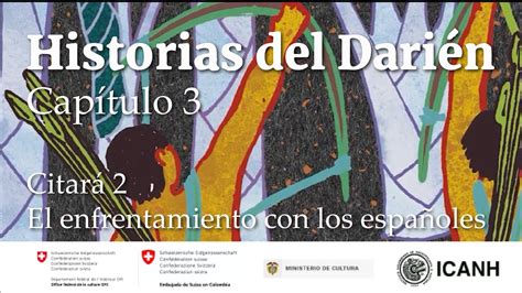 Historias del Darién Capítulo 3 Citará 2 El enfrentamiento con los