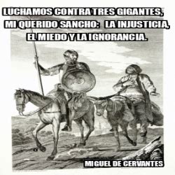 Meme Personalizado Luchamos Contra Tres Gigantes Mi Querido Sancho