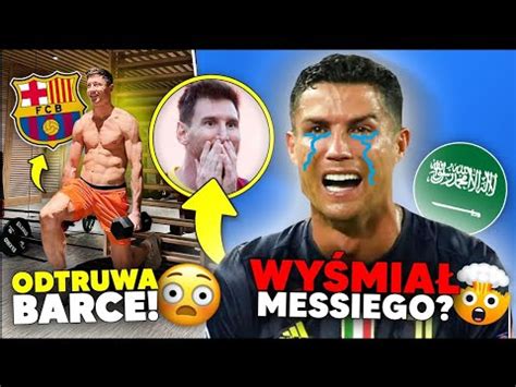 Ostro Ronaldo Wy Mia Messiego Lewandowski Odtruwa Fc Barcelon