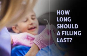 How Long Should A Filling Last Home Readers Digest